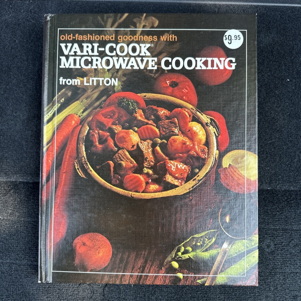 Old-Fashioned Goodness with VARI-COOK MICROWAVE COOKING Litton 1975 Hardcover